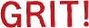 GRIT!